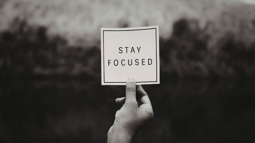 How to Stay Motivated and Focused: Simple Tips for Daily Success