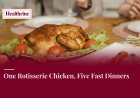 One Rotisserie Chicken, Five Fast Dinners