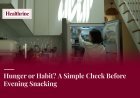 Hunger or Habit? A Simple Check Before Evening Snacking