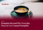 Pumpkin Beyond Pie: Everyday Ways to Use Canned Pumpkin