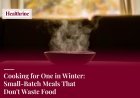 Cooking for One in Winter: Small-Batch Meals That Don't Waste Food