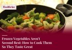 Frozen Vegetables Aren't Second Best: How to Cook Them So They Taste Great