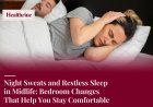 Night Sweats and Restless Sleep in Midlife: Bedroom Changes That Help You Stay Comfortable