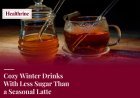 Cozy Winter Drinks With Less Sugar Than a Seasonal Latte