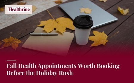 Fall Health Appointments Worth Booking Before the Holiday Rush