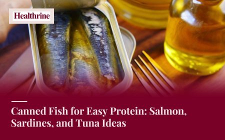 Canned Fish for Easy Protein: Salmon, Sardines, and Tuna Ideas