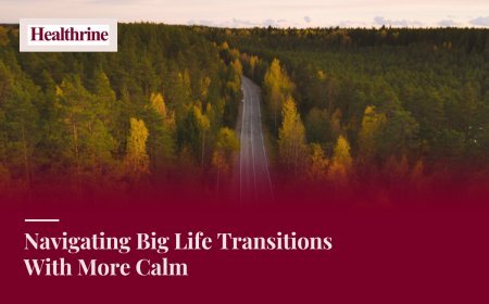 Navigating Big Life Transitions With More Calm