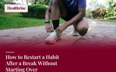How to Restart a Habit After a Break Without Starting Over