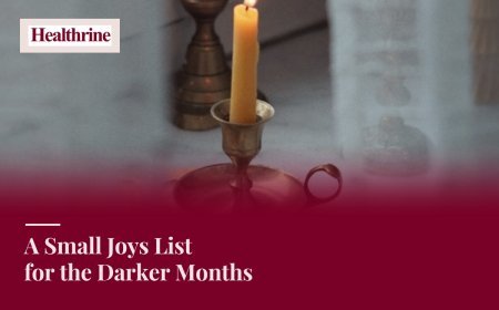 A Small Joys List for the Darker Months