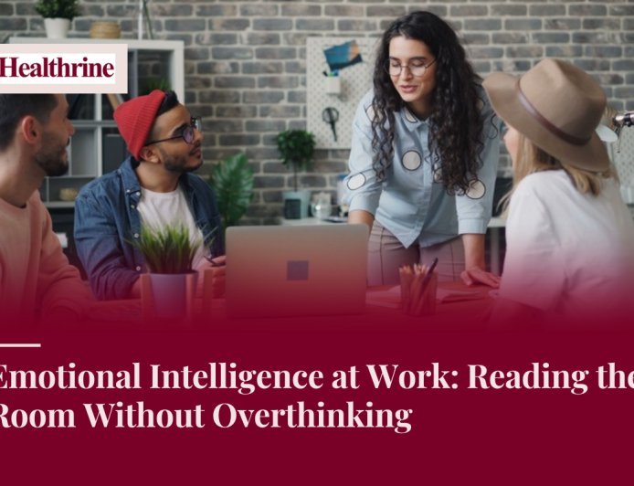 Emotional Intelligence at Work: Reading the Room Without Overthinking