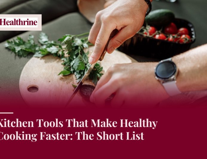 Kitchen Tools That Make Healthy Cooking Faster: The Short List