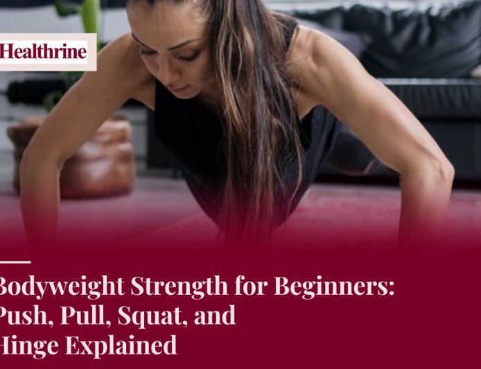 Bodyweight Strength for Beginners: Push, Pull, Squat, and Hinge Explained
