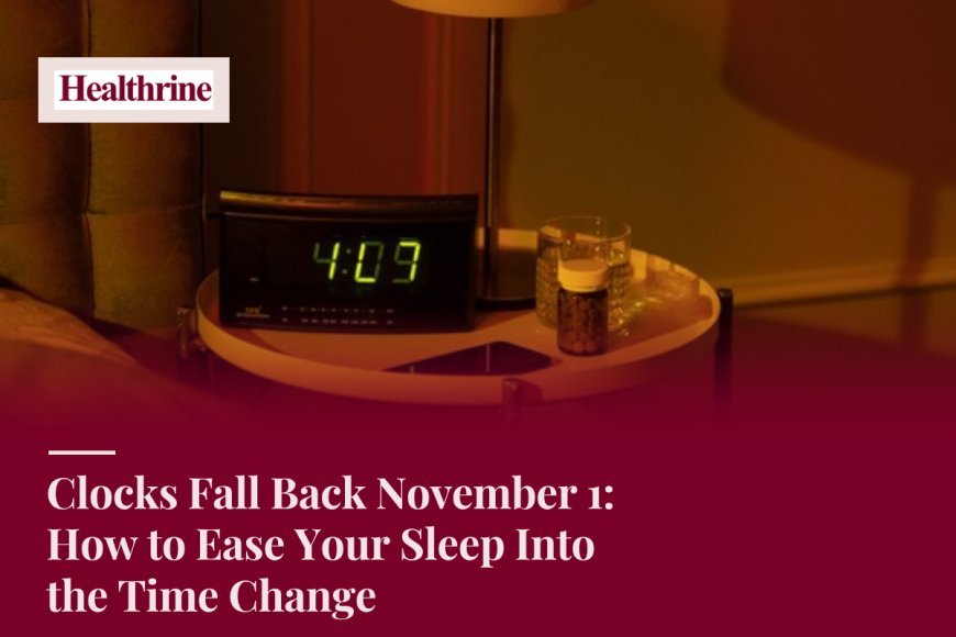 Clocks Fall Back November 1: How to Ease Your Sleep Into the Time Change